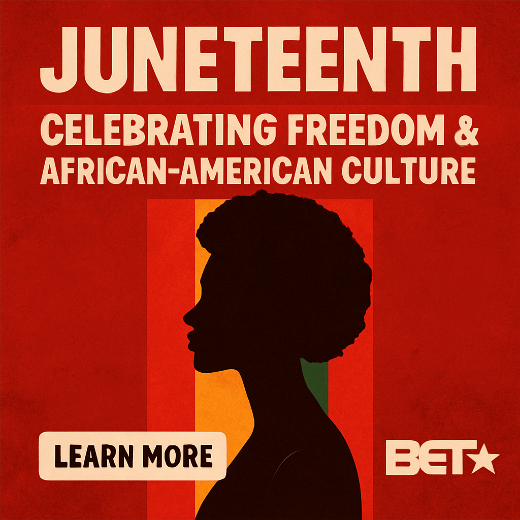 Celebrate Juneteenth With Bet: Honoring African American Culture And Community