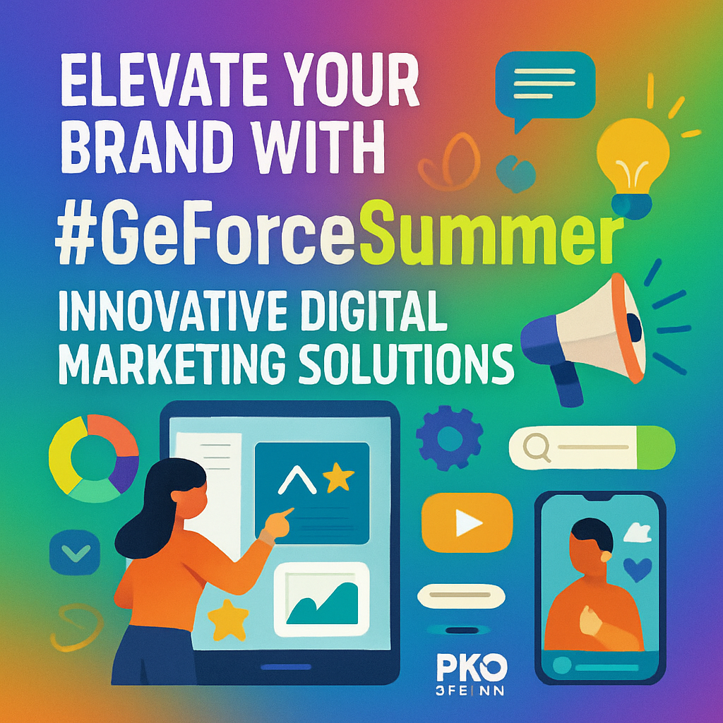 Elevate Your Brand With #Ge Force Summer: Innovative Digital Marketing Solutions By Pko Digital