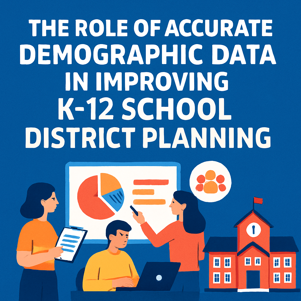 Empowering School District Planning With Accurate Demographic Data For K 12 Education