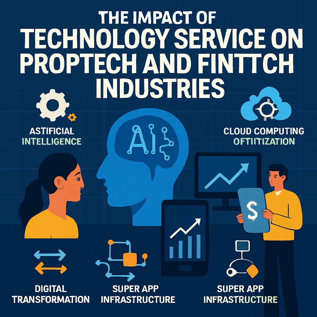 The Impact Of Technology Services On Prop Tech And Fin Tech Industries