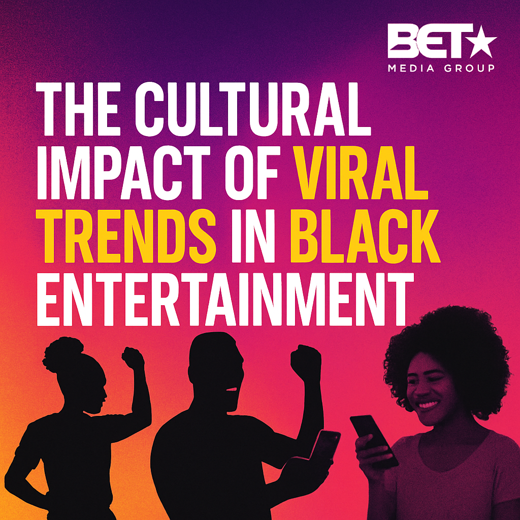 Unpacking The Cultural Impact Of Viral Trends In Black Entertainment