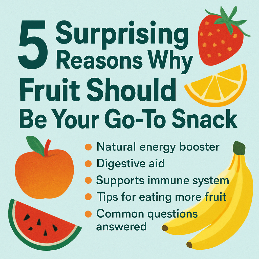 5 Surprising Reasons Why Fruit Should Be Your Go To Snack