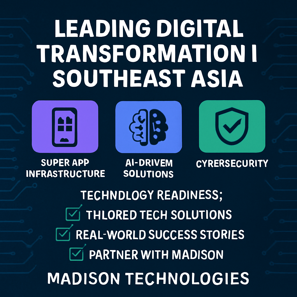 Unlocking Business Potential With Super App Infrastructure: Madison Technologies Leading Digital Transformation In Southeast Asia