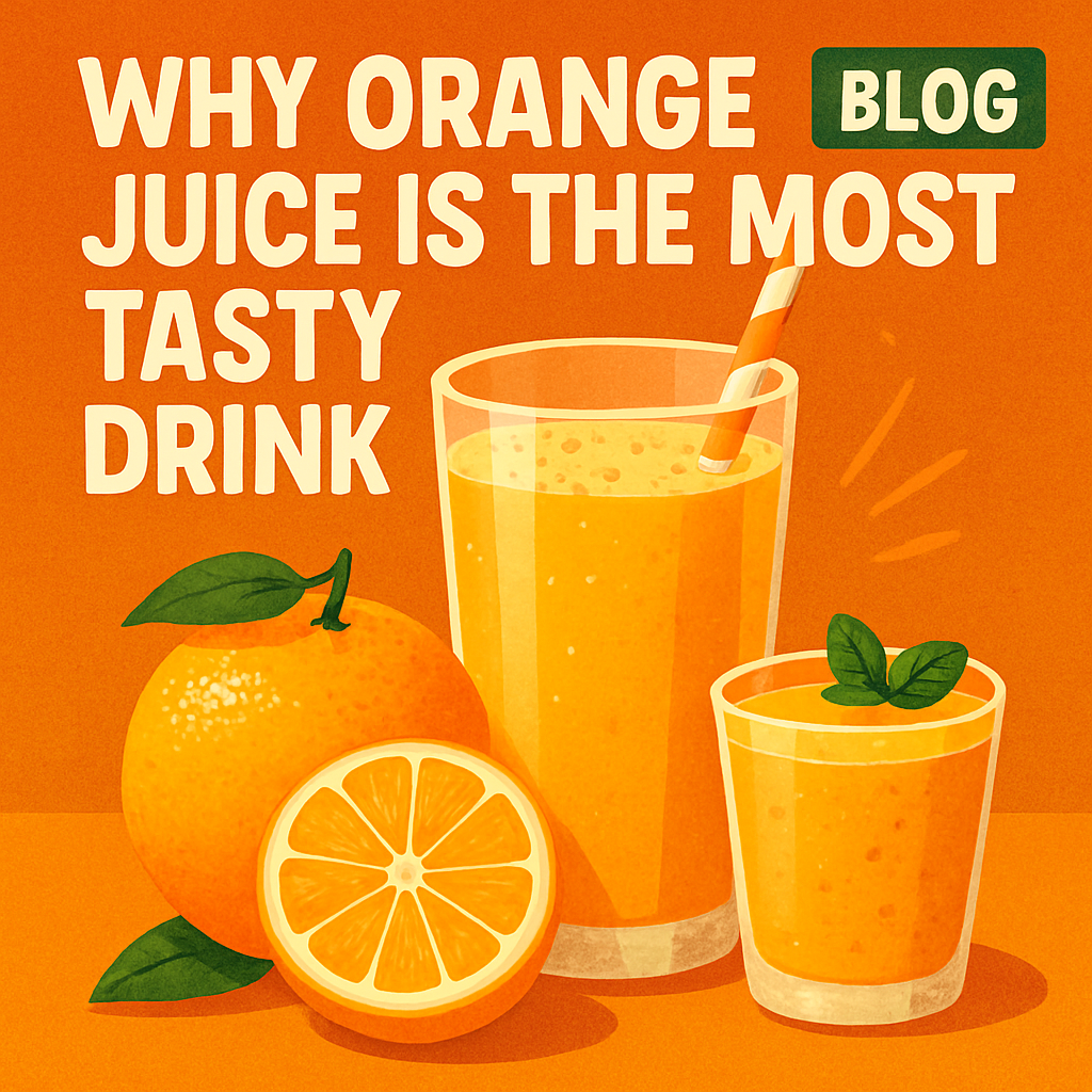 Why Orange Juice Is The Most Tasty Drink From Blog